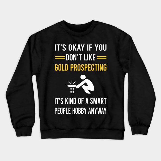 Smart People Hobby Gold Prospecting Crewneck Sweatshirt by Good Day